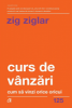 Ziglar Z. Curs de vanzari. Cum sa vinzi orice oricui Carti cheie