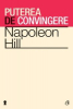 Hill N. Puterea de convingere (Carti cheie) Ed.3