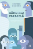 de Bono E. Gandirea paralela. Dela gandirea socratica