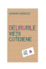 Shengold L. Delirurile vietii cotidiene