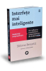 Benartzi S. Interfete mai inteligente. Modalitati surprinzatoare