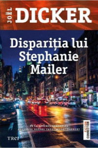Dicker J. Disparitia lui Stephanie Mailer (fiction)