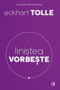 Tolle E. Linistea vorbeste