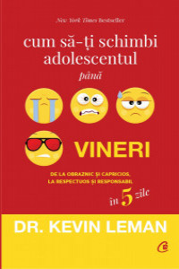 Leman K. Cum sa-ti schimbi adolescentul pana vineri. ... in 5 zile (Biblioterapia)