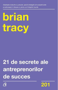 Tracy B. 21 de secrete ale antreprenorilor de succes (Carti cheie) 189