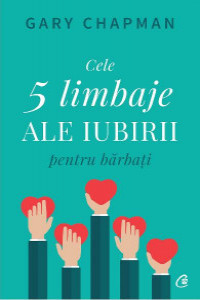 Chapman G. Cele 5 limbaje ale iubirii pentru barbati