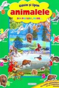 Animalele din padure, mare... Gasim si lipim