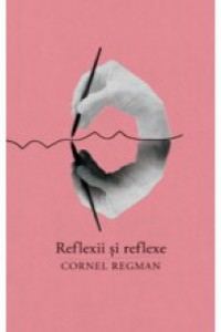 Regman C. Reflexii si reflexe