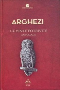 Arghezi Cuvinte potrivite. Antologie (carti esentiale)