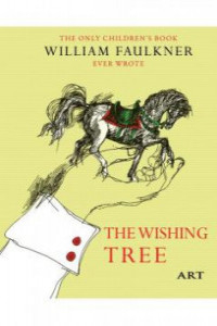 Faulkner W. Copacul dorintelor/ The wishing tree (bilingv)