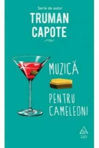 Capote T. Muzica pentru cameleoni (Serie de autori)