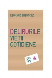 Shengold L. Delirurile vietii cotidiene