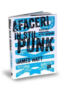 Watt J. Afaceri in stil Punk. Incalca toate regulile
