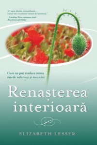 Lesser E. Renasterea interioara. Cum ne pot vindeca