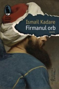 Kadare I. Firmanul orb (Raftul Denisei)