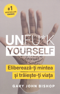 Bishop G. Unfu k Yourself. Elibereaza-ti mintea si traieste-ti viata