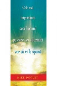 Dooley M. Cele mai importante zece lucruri pe care cei adormiti vor sa vi le spuna