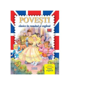 Povesti clasice in romana si engleza. 8 povesti pentru a invata limba engleza