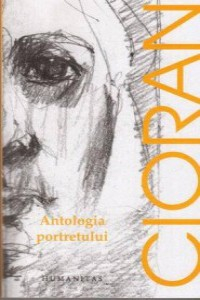 Cioran Antologia portretului