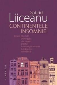 Liiceanu G. Continentele insomniei. despre libertate, Dumnezeu