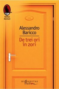 Baricco A. De trei ori in zori Raftul Denisei