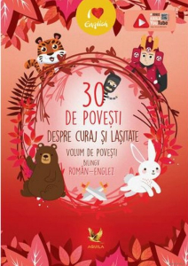 30 de povesti despre Curaj si Lasitate. Volum de povesti bilingv roman-englez