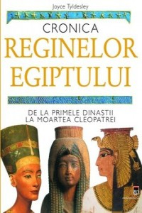 Tyldesley J. Cronica reginelor Egiptului. De la primele dinastii