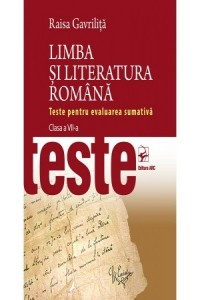 Gavrilita R. Cl.7. Limba si literatura romana. Teste pentru evaluare sumativa