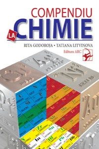 Godoroja R., Litvinova T. Compendiu la Chimie