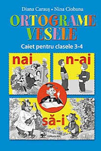 Caraus D., Ciobanu N. Cl. 3-4 Ortograme vesele. Caiet