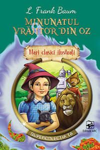 Baum L. Minunatul vrajitor din Oz (Mari clasici ilustrati)