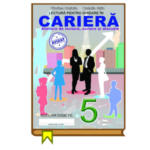 Nastas S., Griu N. Cl.6: Lectura pentru ghidare in Cariera. Ateliere de lectura, scriere si discutie. Auziliar didactic