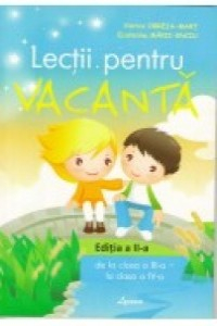 Mart V., Enciu E. Lectii pentru vacanta de la clasa 3 la clasa 4