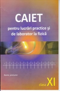 Carlig S. Clasa 11. Caiet pentruu lucrari practice si de laborator la fizica