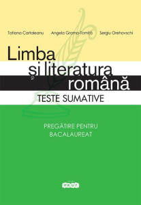 Cartaleanu T., Grama-Tomita A BAC Limba si literatura romana. Teste sumative