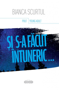 Scurtul B. Si s-a facut intuneric