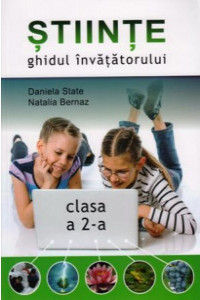 State D., Bernaz N. Cl.2. Stiinte. Ghidul invatatorului