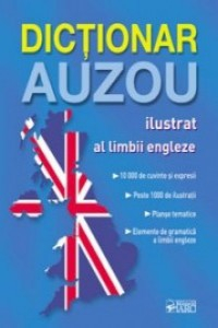 Dictionar ilustrat al Limbii engleze AUZOU. 10 000 cuvinte