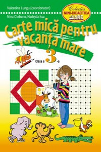 Lungu V. Cl. 3 Carte mica pentu vacanta mare Mini-Didactica