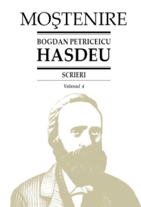 Hasdeu B.P. Scrieri. Vol.4