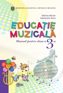 Morari M., Bors A.,Coroi E. Cl.3. Educatie muzicala. Manual