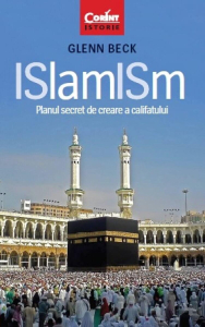 Beck G. Islamism. Planul secret de creare a califatului. (istorie)