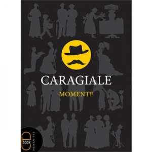 Caragiale M. Momente