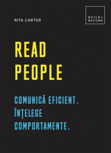 Carter R. Read people. Comunică eficient. Înțelege comportamente
