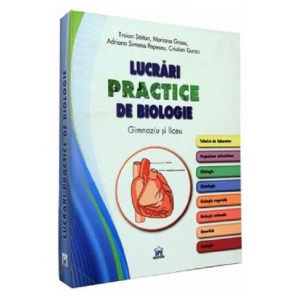 Saitan T., Grosu M. Lucrari practice de biologie. Gimnaziu si liceu