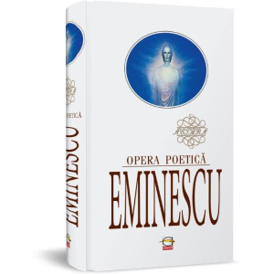 Eminescu M. Opera poetica