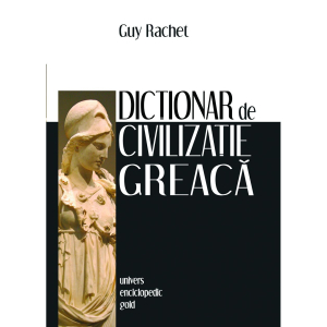 Rachet G. Dictionar de civilizatie greaca
